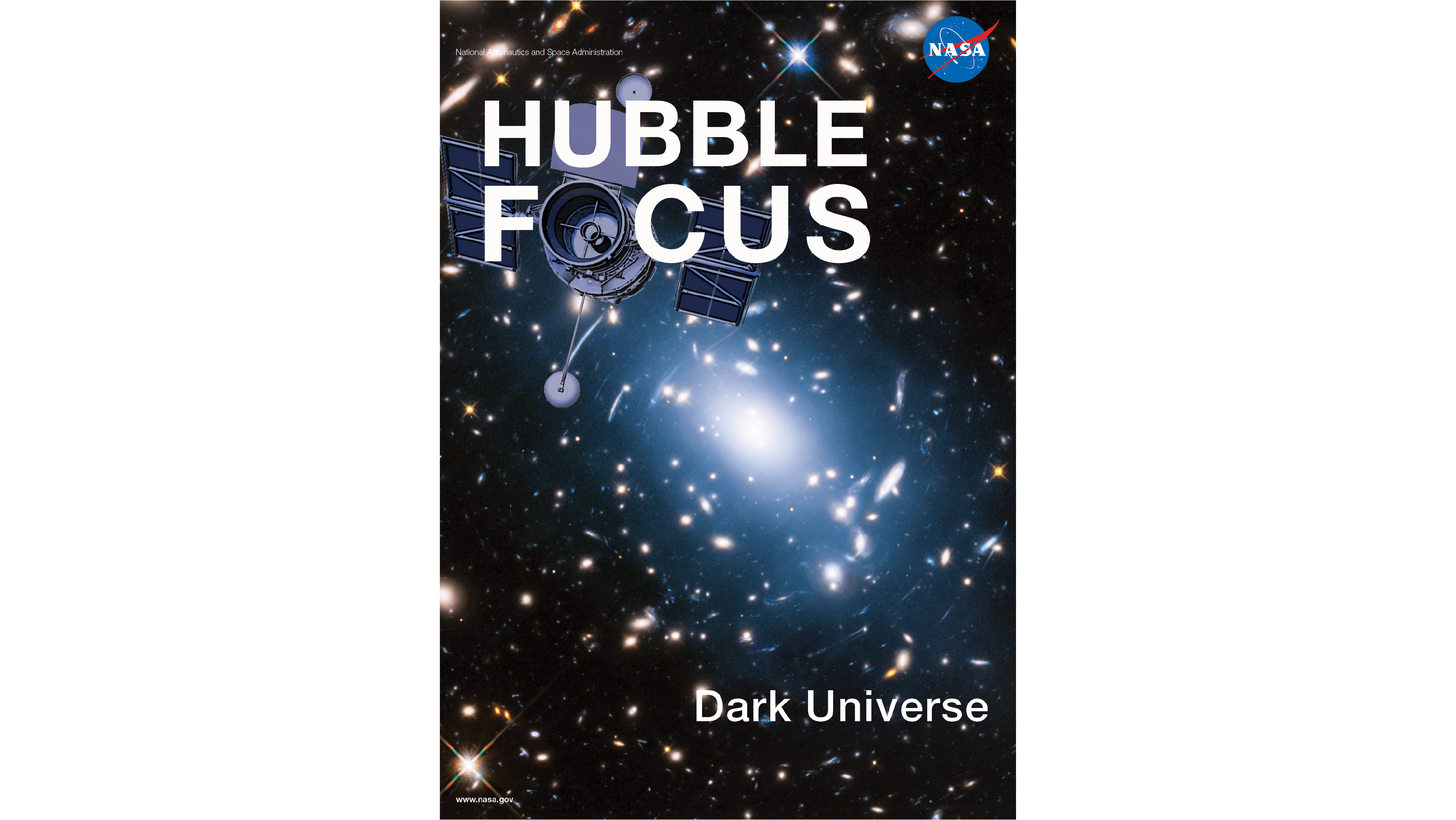 Full cover image of the Hubble Focus: Dark Universe e-book. Black background with a galaxy cluster that is superimposed with a blue-white haze that indicates the location of dark matter. Top of the image holds the phrase, "Hubble Focus." The "o" in focus is Hubble as we look down the tube of the telescope.
